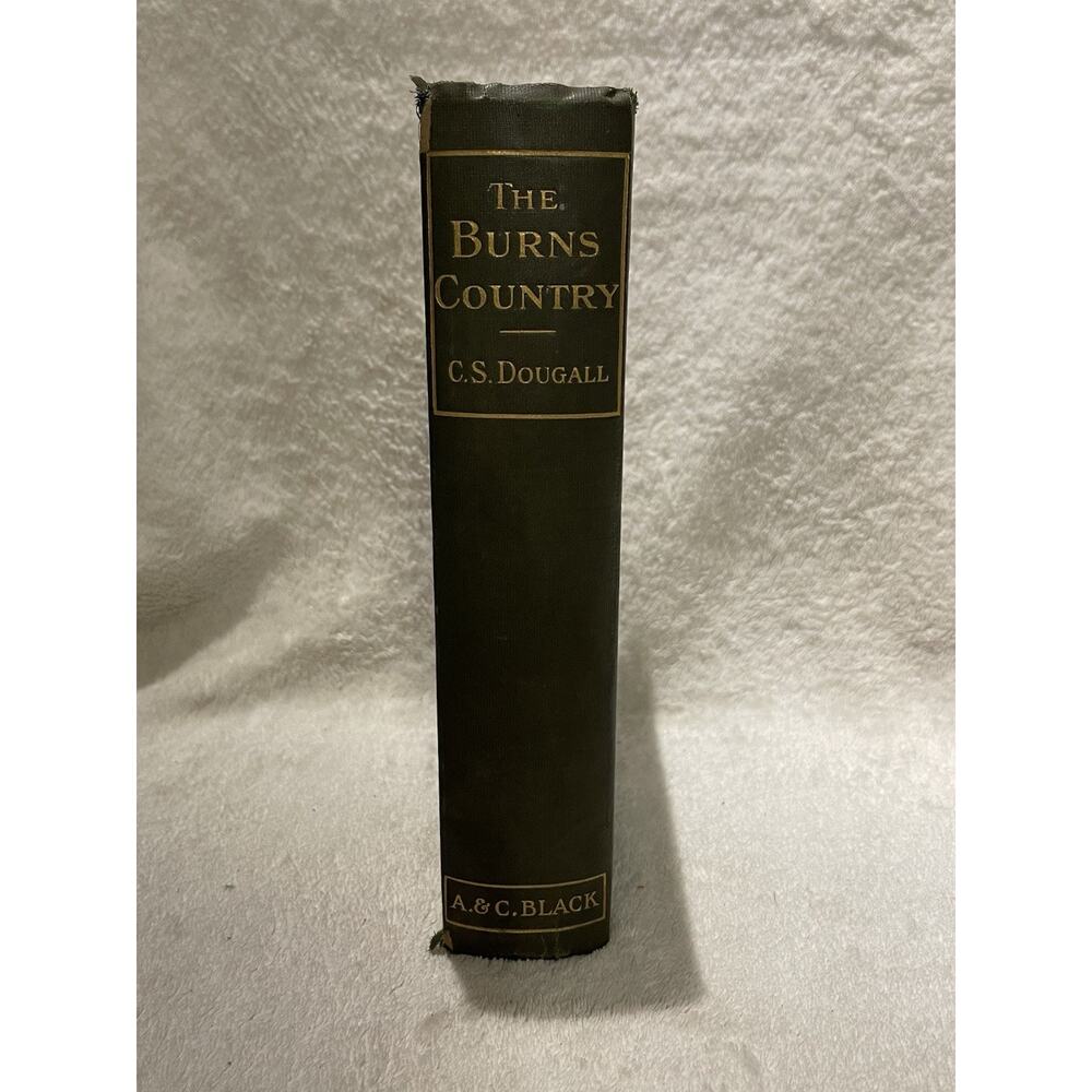 The Burns Country by Charles S. Dougall -1911 HC w/ Photos and Map